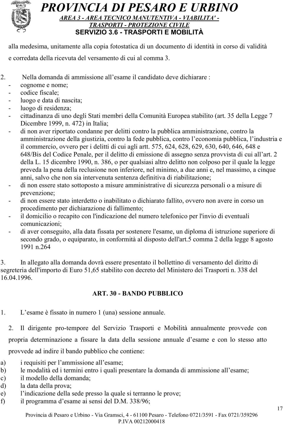 della Comunità Europea stabilito (art. 35 della Legge 7 Dicembre 1999, n.