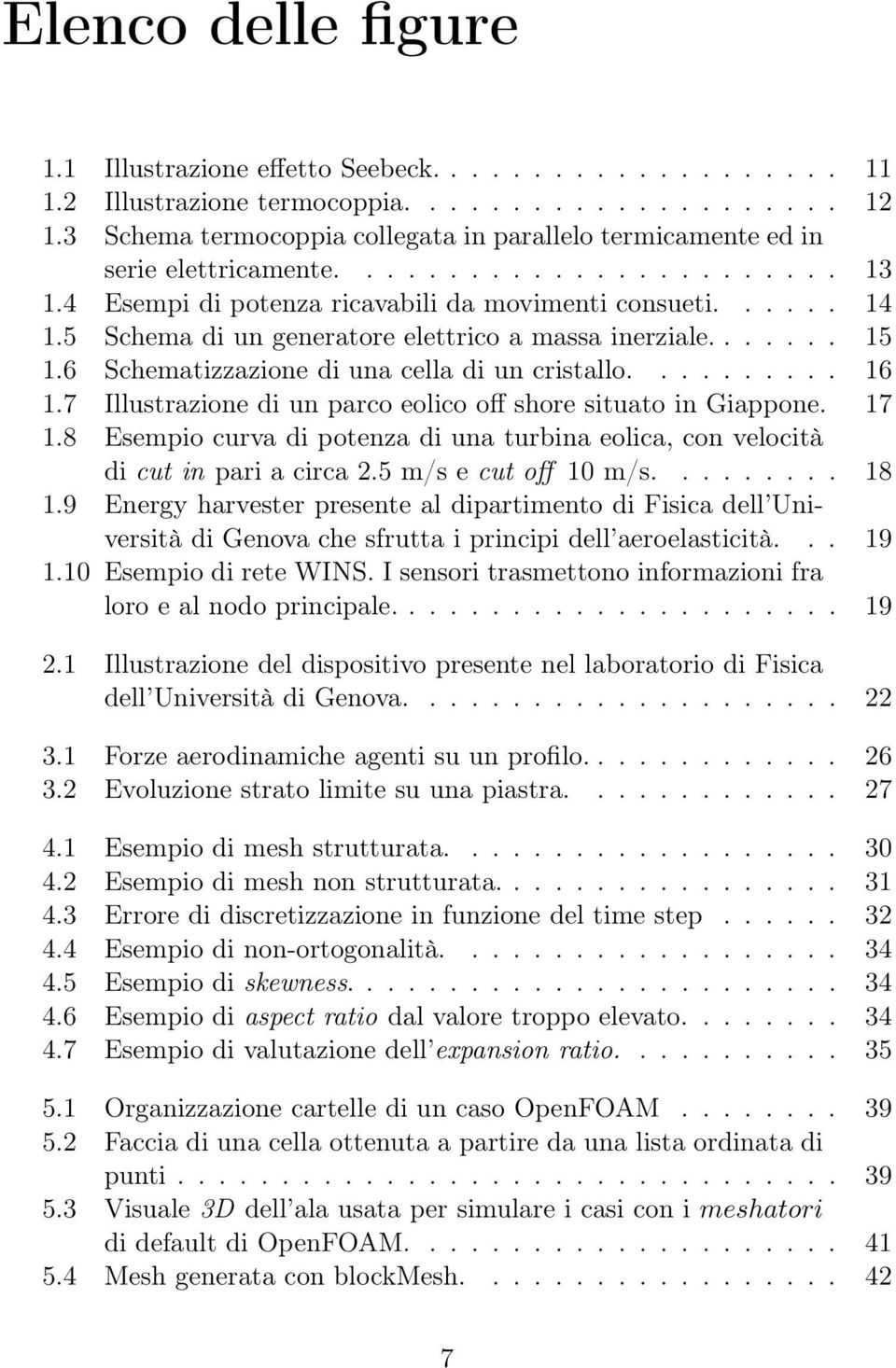 5 Schema di un generatore elettrico a massa inerziale....... 15 1.6 Schematizzazione di una cella di un cristallo.......... 16 1.7 Illustrazione di un parco eolico off shore situato in Giappone. 17 1.