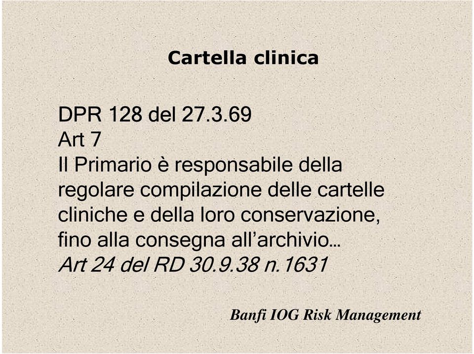 regolare compilazione delle cartelle cliniche e