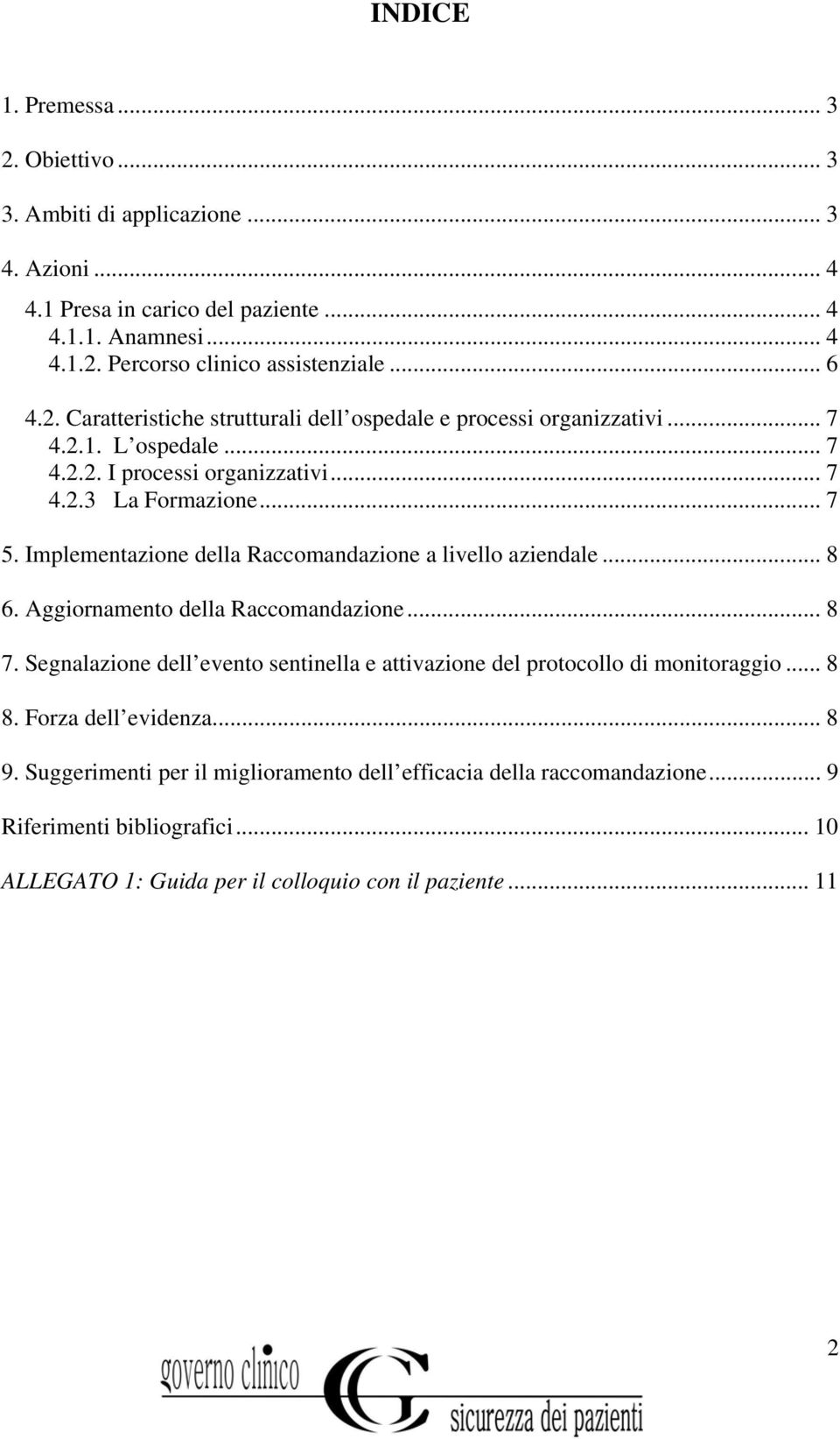 Implementazione della Raccomandazione a livello aziendale... 8 6. Aggiornamento della Raccomandazione... 8 7.