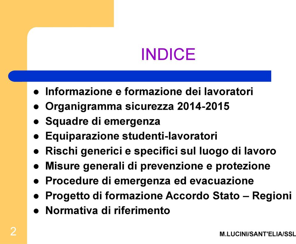 sul luogo di lavoro Misure generali di prevenzione e protezione Procedure di