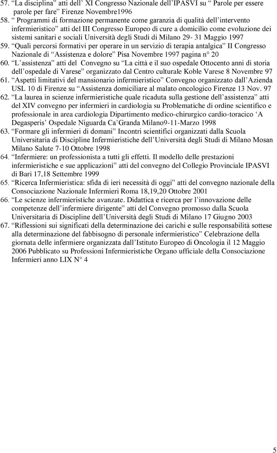 Università degli Studi di Milano 29-31 Maggio 1997 59.