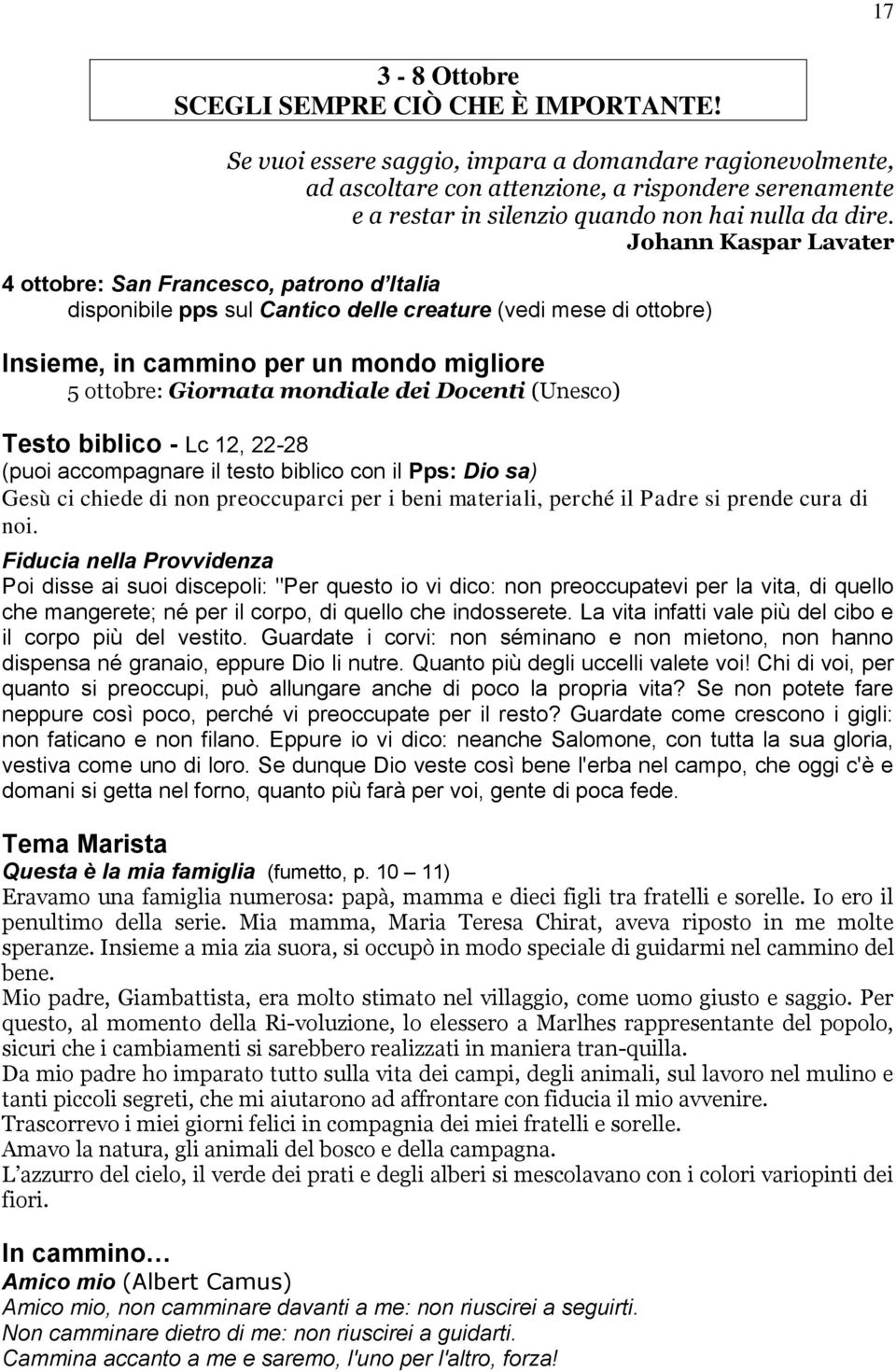 Johann Kaspar Lavater 4 ottobre: San Francesco, patrono d Italia disponibile pps sul Cantico delle creature (vedi mese di ottobre) Insieme, in cammino per un mondo migliore 5 ottobre: Giornata