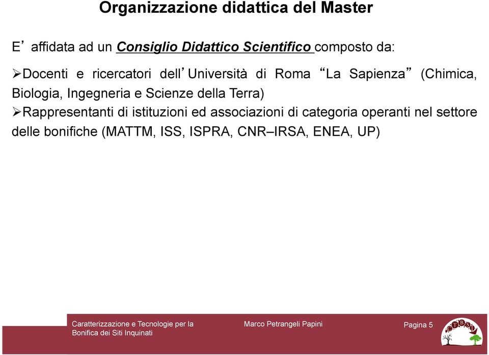 Biologia, Ingegneria e Scienze della Terra) Rappresentanti di istituzioni ed