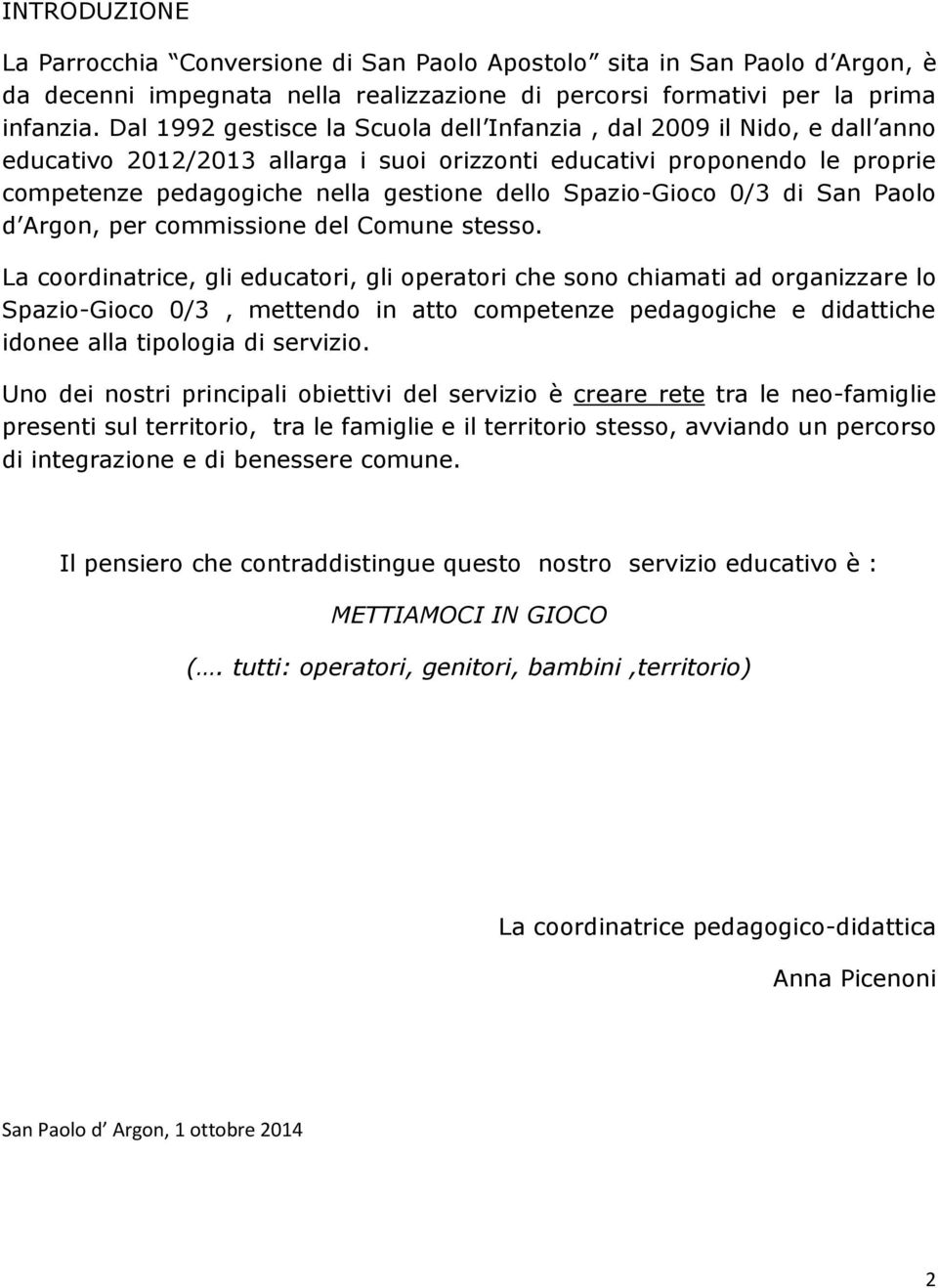 Spazio-Gioco 0/3 di San Paolo d Argon, per commissione del Comune stesso.