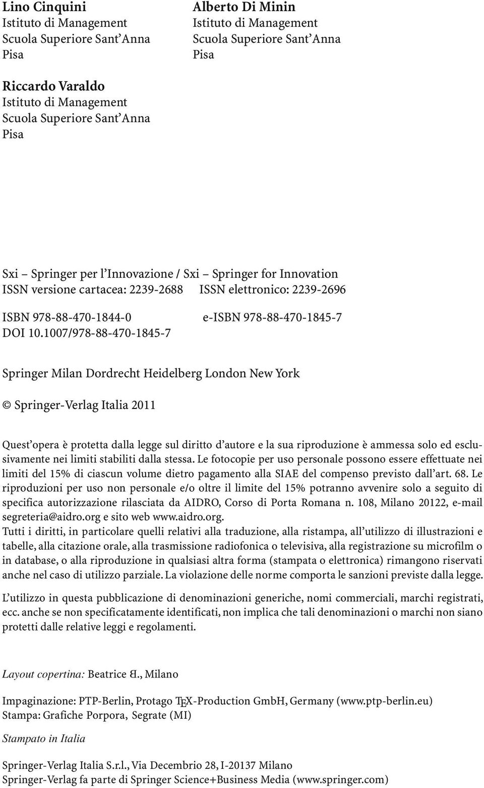 1007/978-88-470-1845-7 Springer Milan Dordrecht Heidelberg London New York Springer-Verlag Italia 2011 Quest opera è protetta dalla legge sul diritto d autore e la sua riproduzione è ammessa solo ed