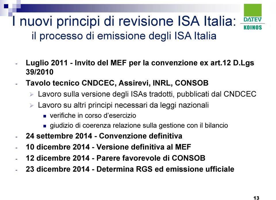 principi necessari da leggi nazionali verifiche in corso d esercizio giudizio di coerenza relazione sulla gestione con il bilancio - 24