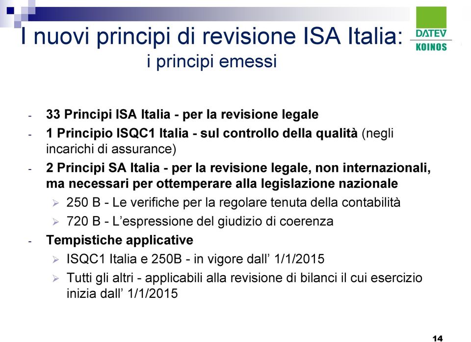 nazionale 250 B - Le verifiche per la regolare tenuta della contabilità 720 B - L espressione del giudizio di coerenza - Tempistiche