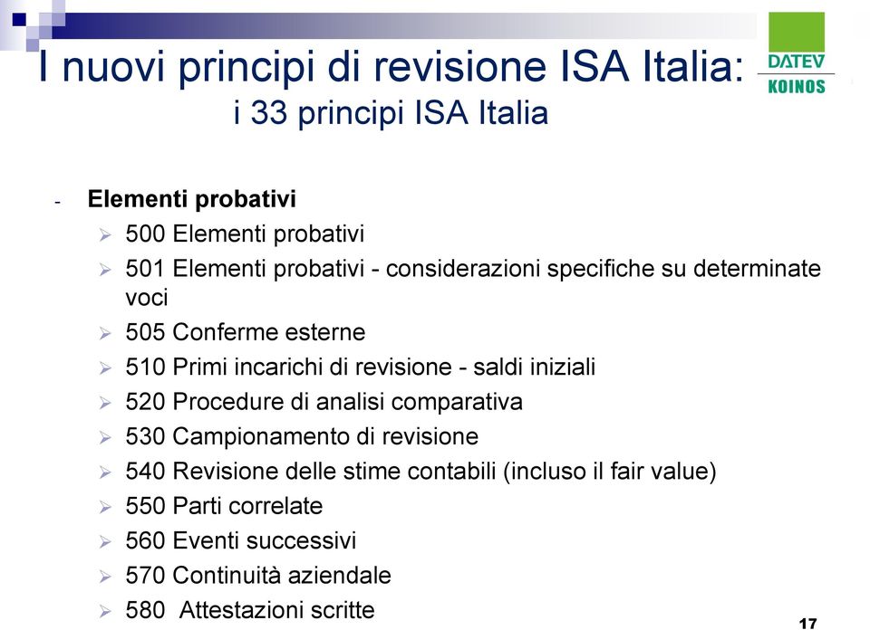 Procedure di analisi comparativa 530 Campionamento di revisione 540 Revisione delle stime contabili (incluso