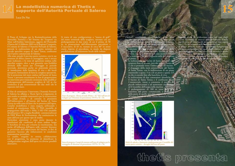 porto turistico nel piccolo specchio acqueo di Santa Teresa, confinante con il porto commerciale di Salerno.