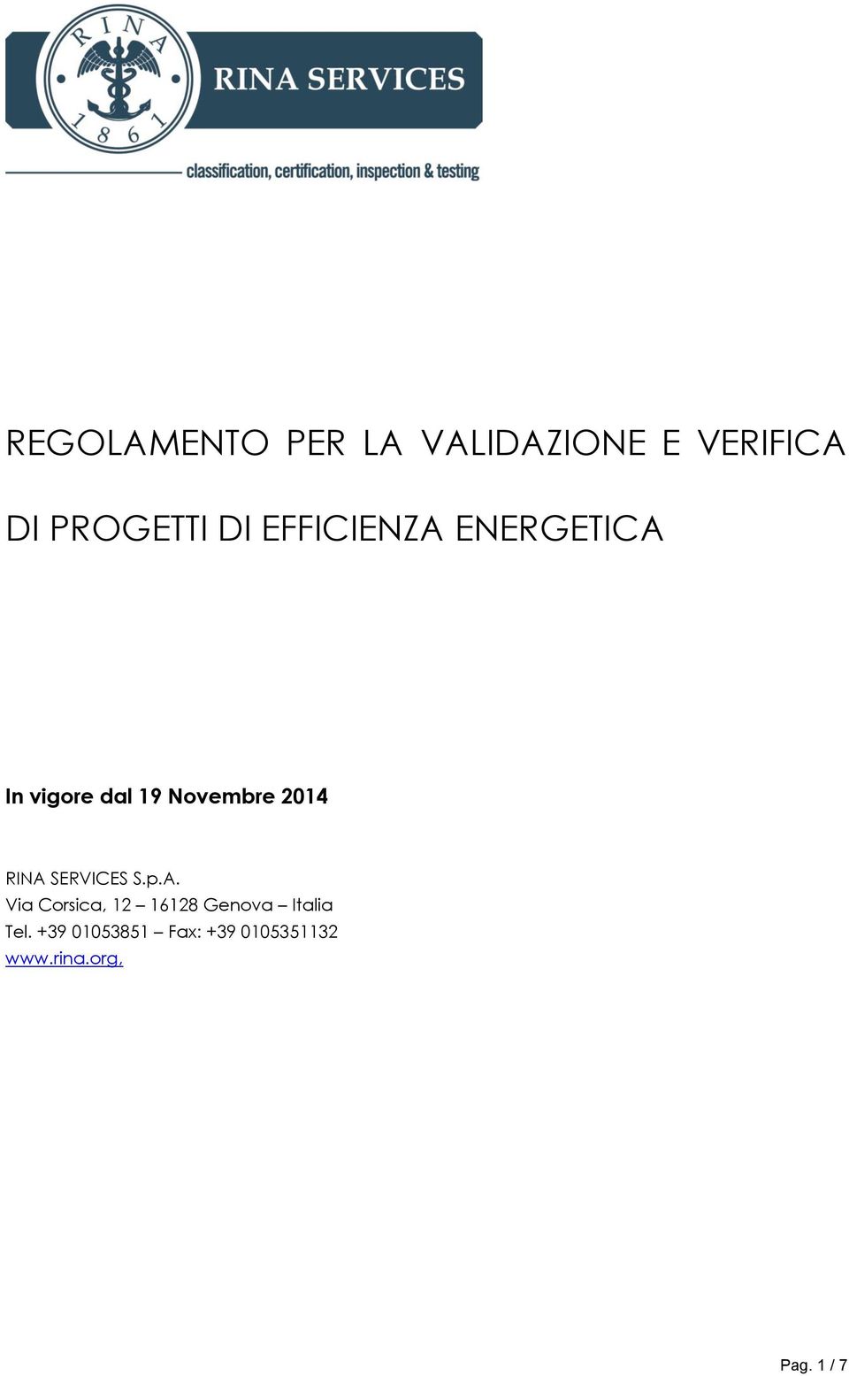 SERVICES S.p.A. Via Corsica, 12 16128 Genova Italia Tel.