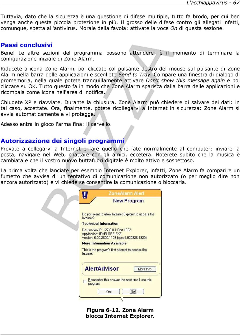 Le altre sezioni del programma possono attendere: è il momento di terminare la configurazione iniziale di Zone Alarm.