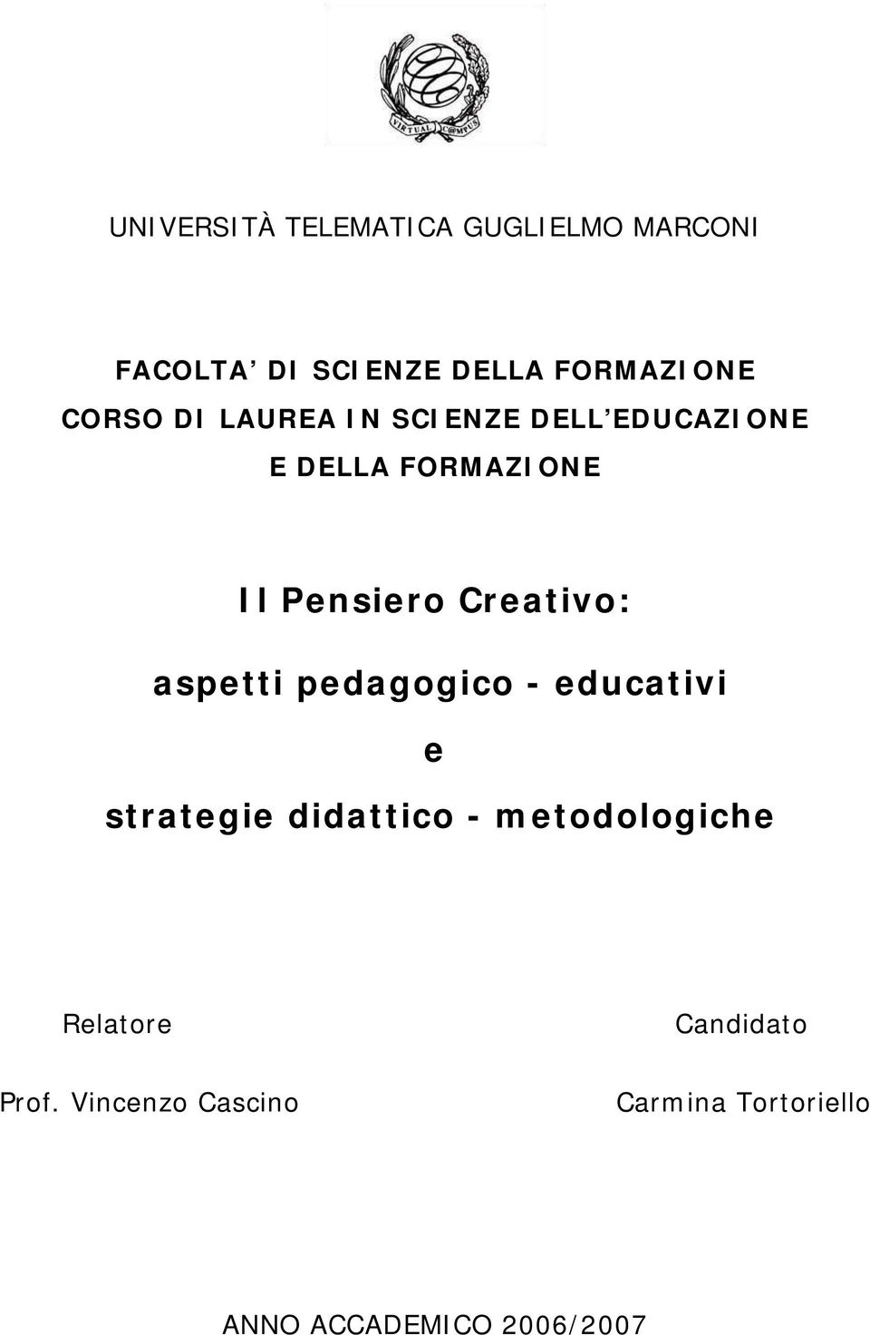 Creativo: aspetti pedagogico - educativi e strategie didattico - metodologiche