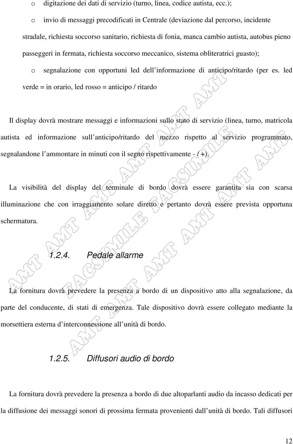 sccrs meccanic, sistema bliteratrici guast); segnalazine cn pprtuni led dell infrmazine di anticip/ritard (per es.