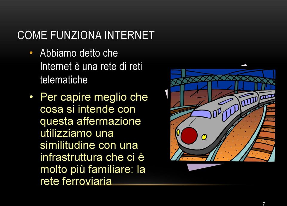 questa affermazione utilizziamo una similitudine con una