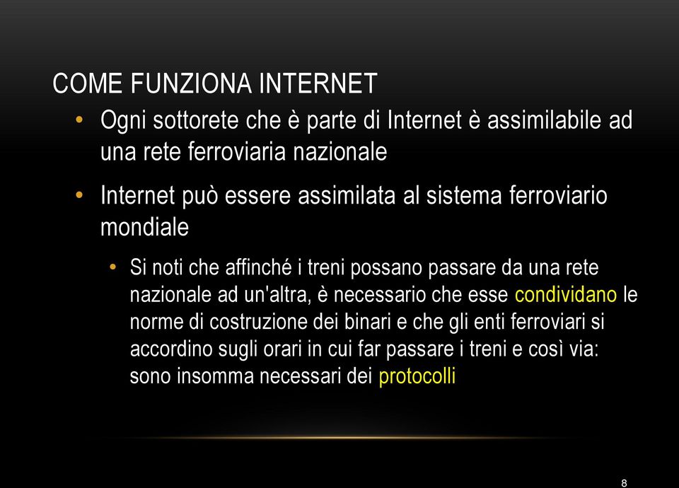 una rete nazionale ad un'altra, è necessario che esse condividano le norme di costruzione dei binari e che gli