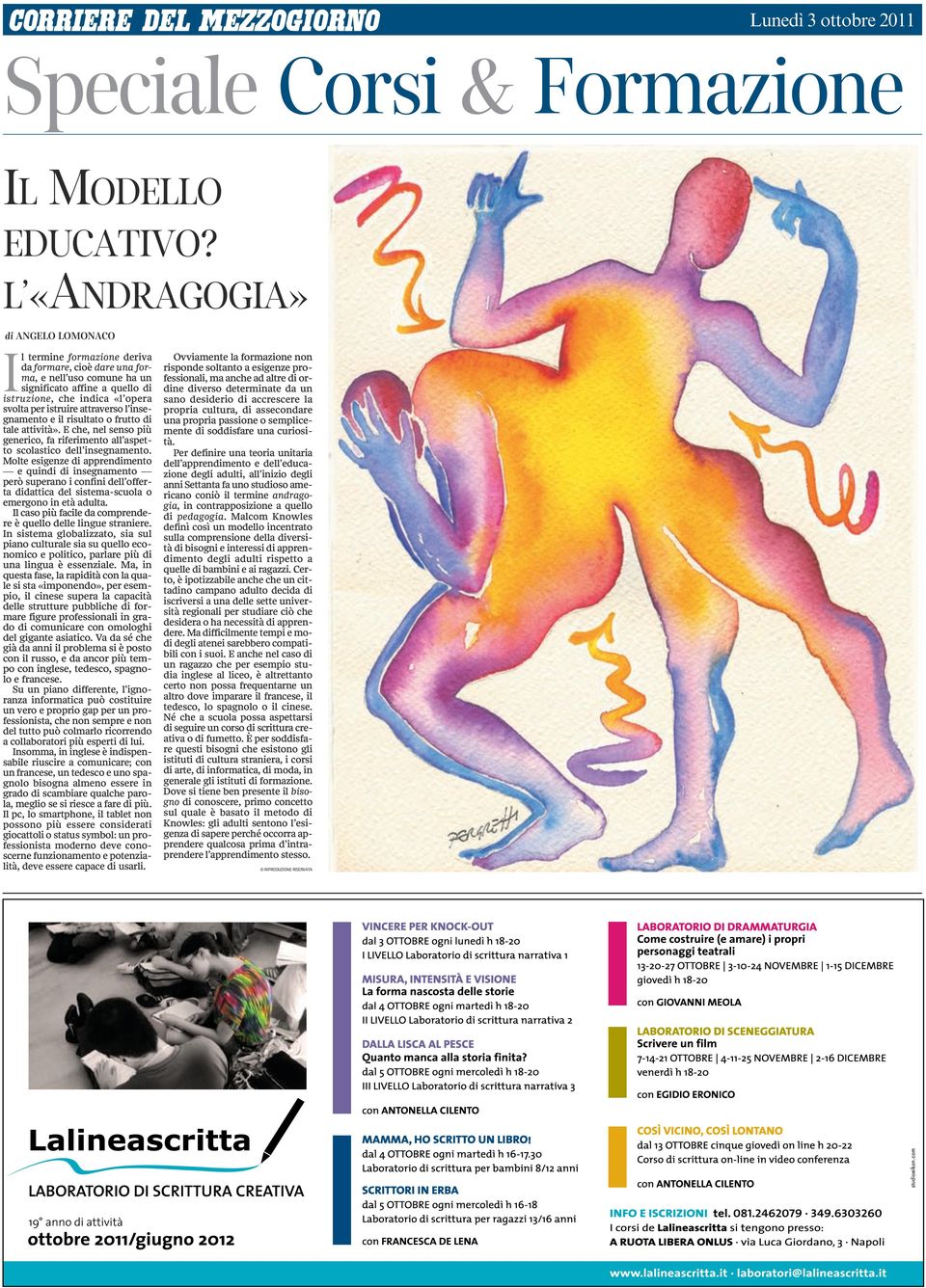 istruire attraverso l insegnamento e il risultato o frutto di tale attività». E che, nel senso più generico, fa riferimento all aspetto scolastico dell insegnamento.