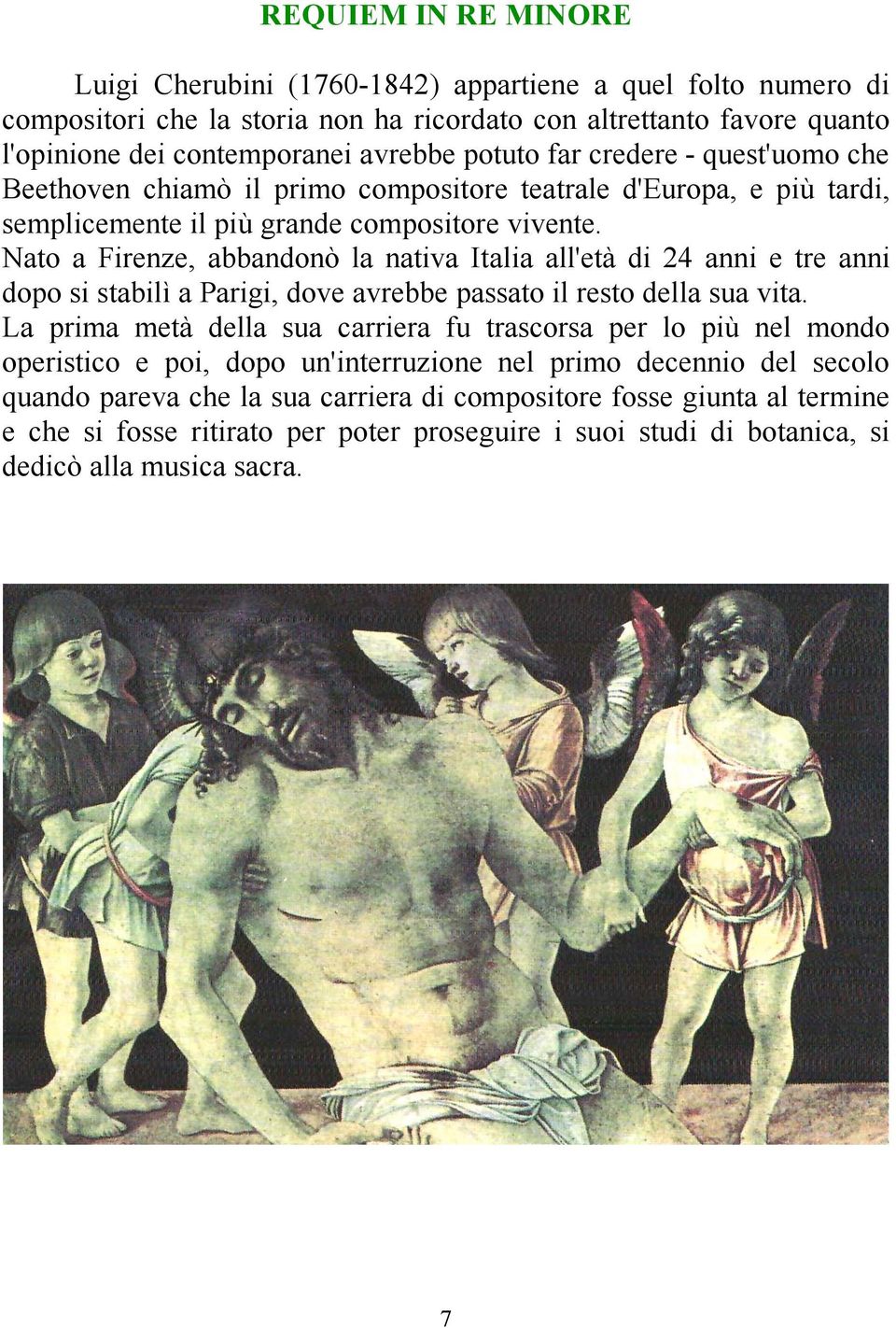 Nato a Firenze, abbandonò la nativa Italia all'età di 24 anni e tre anni dopo si stabilì a Parigi, dove avrebbe passato il resto della sua vita.