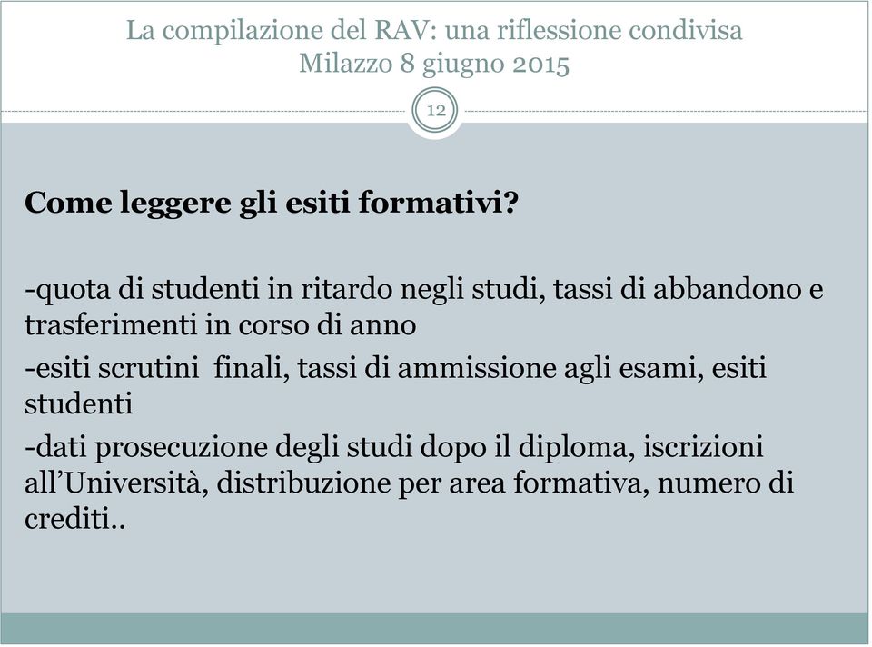 corso di anno -esiti scrutini finali, tassi di ammissione agli esami, esiti