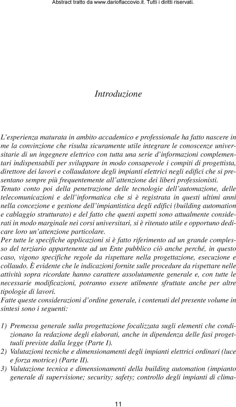 negli edifici che si presentano sempre più frequentemente all attenzione dei liberi professionisti.