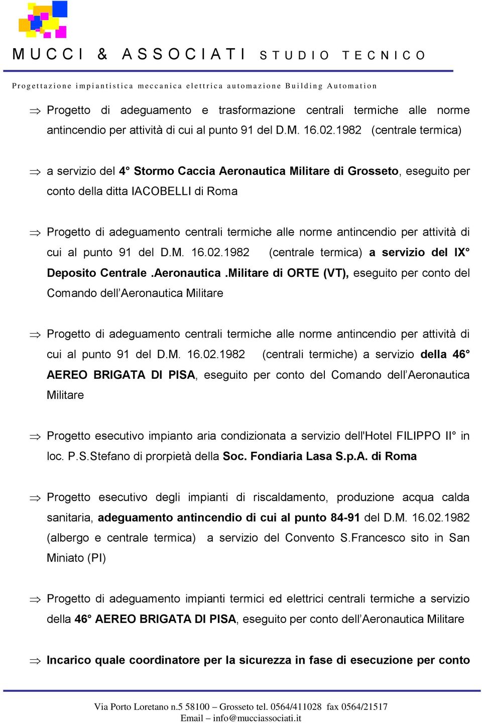 antincendio per attività di cui al punto 91 del D.M. 16.02.1982 (centrale termica) a servizio del IX Deposito Centrale.Aeronautica.