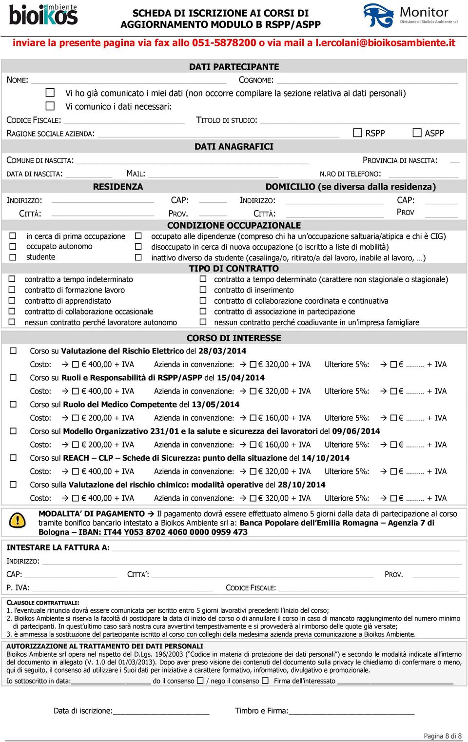 RAGIONE SOCIALE AZIENDA: RSPP ASPP DATI ANAGRAFICI COMUNE DI NASCITA: DATA DI NASCITA: MAIL: PROVINCIA DI NASCITA: N.