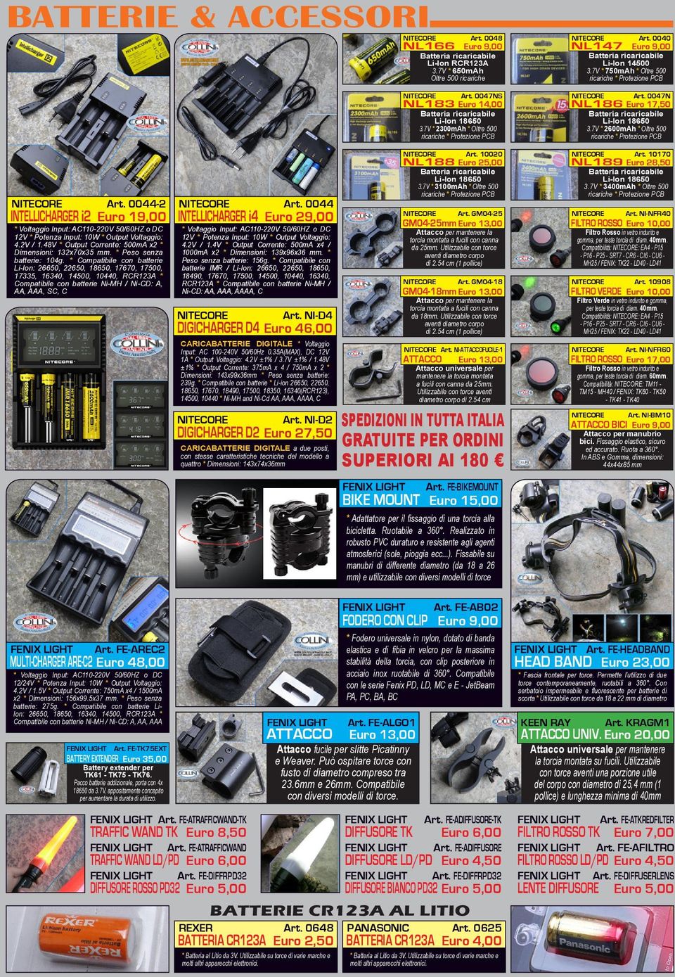 * Compatibile con batterie Li-Ion: 26650, 22650, 18650, 17670, 17500, 17335, 16340, 14500, 10440, RCR123A * Compatibile con batterie Ni-MH / Ni-CD: A, AA, AAA, SC, C INTELLICHARGER i4 Art.