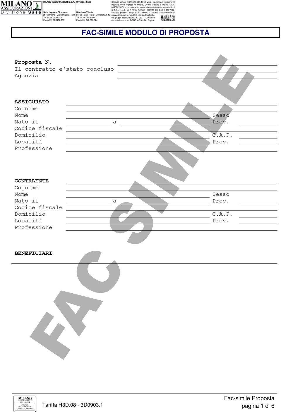 Codice fiscale Domicilio C.A.P. Località Prov.