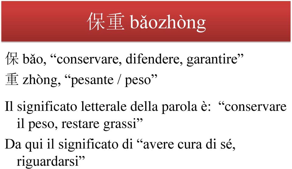 letterale della parola è: conservare il peso,