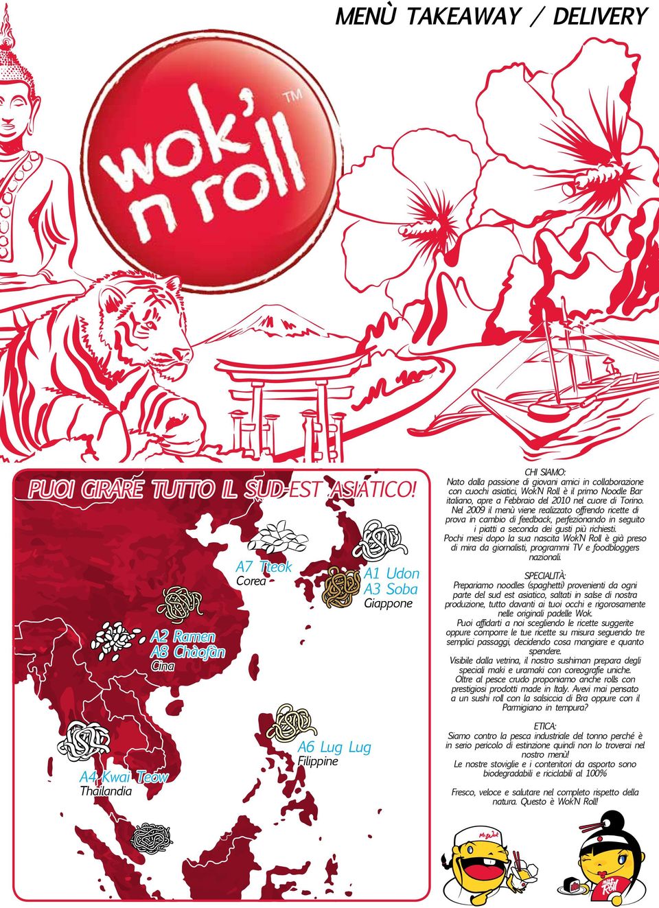 Wok N Roll è il primo Noodle Bar italiano, apre a Febbraio del 2010 nel cuore di Torino.