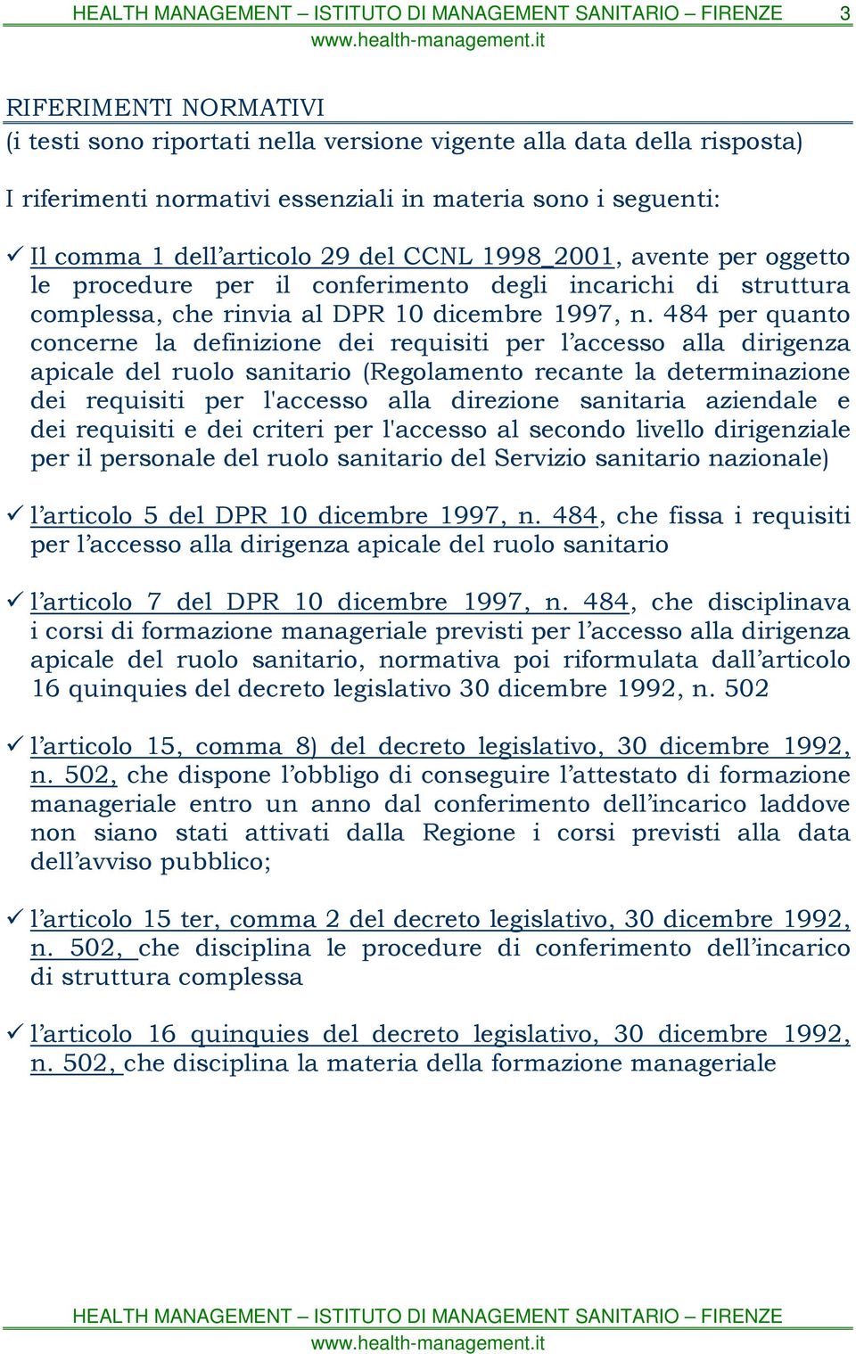 484 per quanto concerne la definizione dei requisiti per l accesso alla dirigenza apicale del ruolo sanitario (Regolamento recante la determinazione dei requisiti per l'accesso alla direzione