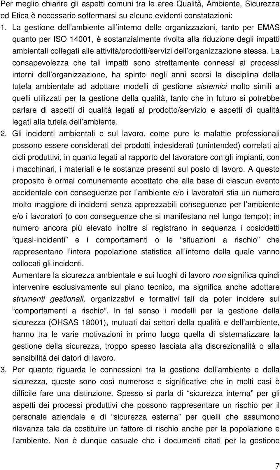 attività/prodotti/servizi dell organizzazione stessa.