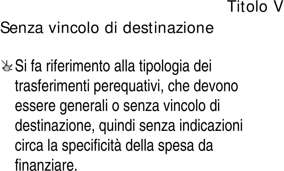 essere generali o senza vincolo di destinazione, quindi