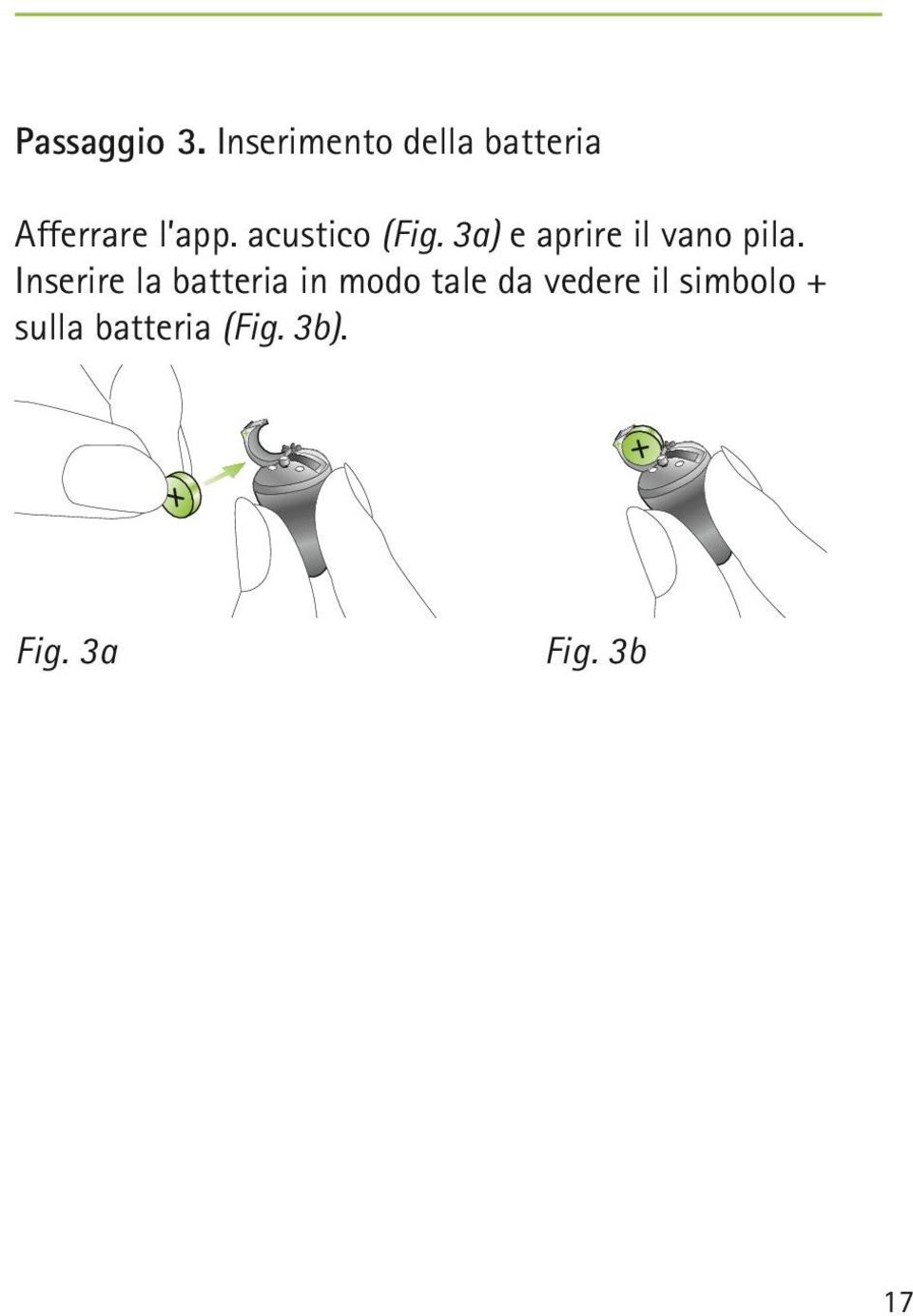 acustico (Fig. 3a) e aprire il vano pila.