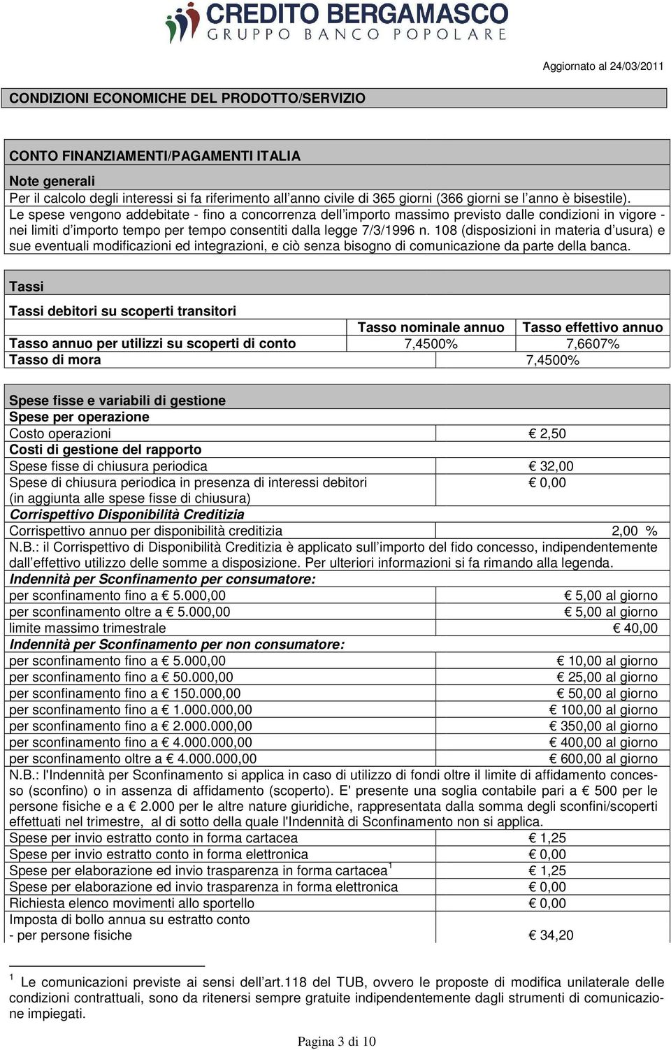 108 (disposizioni in materia d usura) e sue eventuali modificazioni ed integrazioni, e ciò senza bisogno di comunicazione da parte della banca.