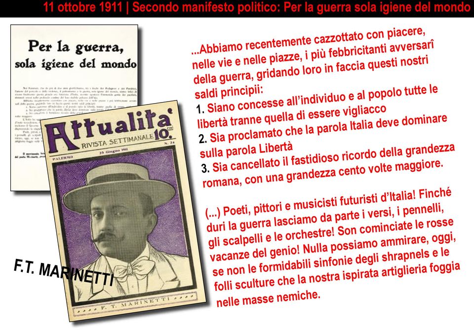 Siano concesse all individuo e al popolo tutte le libertà tranne quella di essere vigliacco 2. Sia proclamato che la parola Italia deve dominare sulla parola Libertà 3.