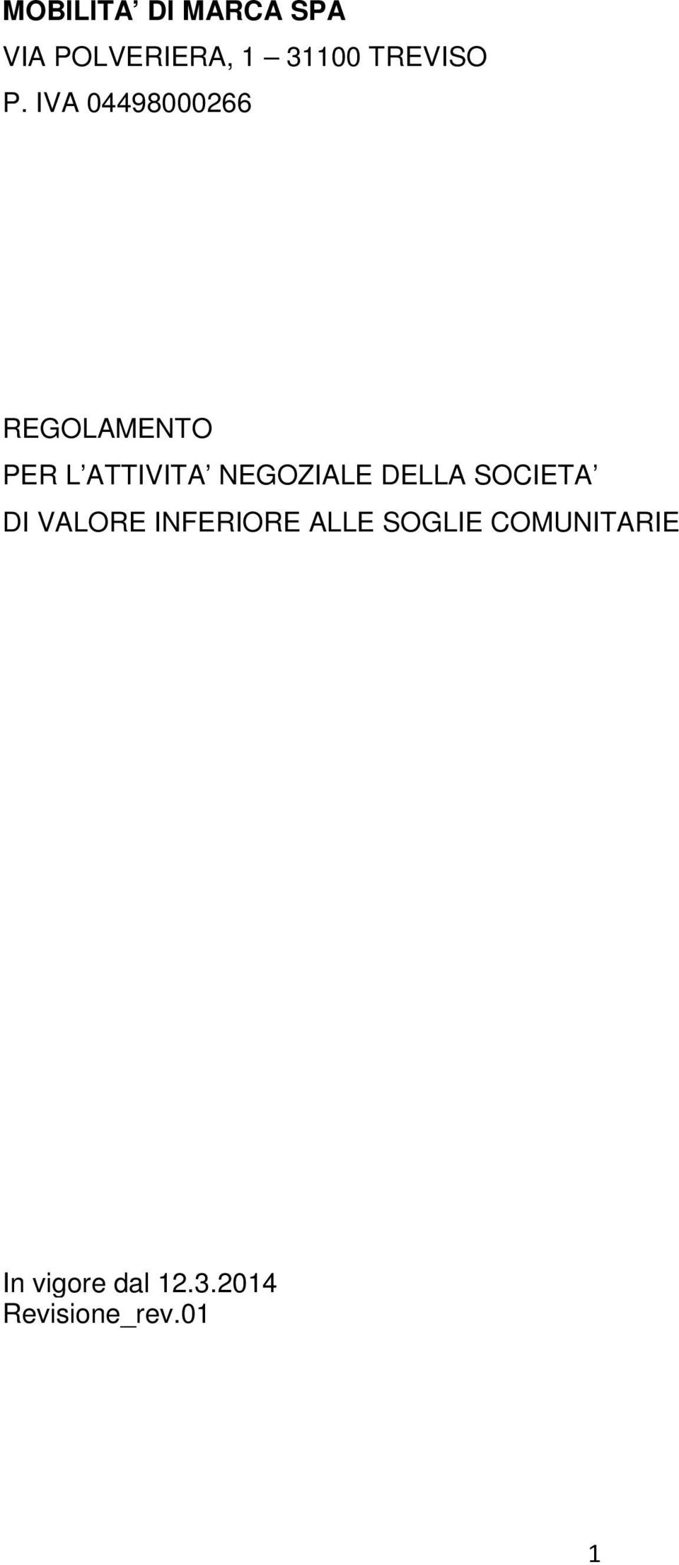 IVA 04498000266 REGOLAMENTO PER L ATTIVITA NEGOZIALE