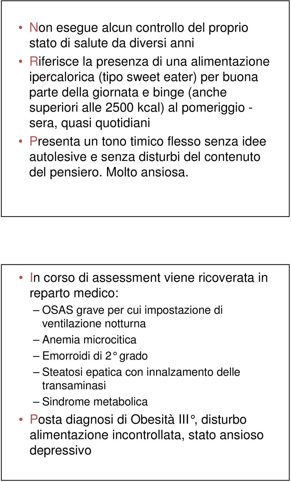 del pensiero. Molto ansiosa.