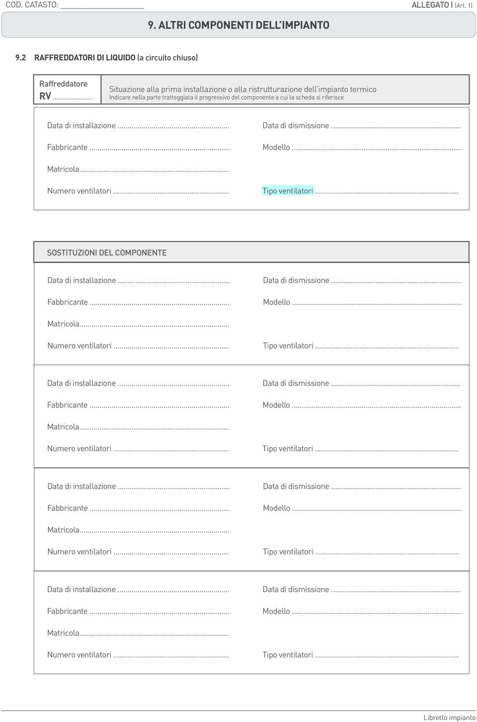 progressivo del componente a cui la scheda si riferisce Numero ventilatori... Tipo ventilatori.