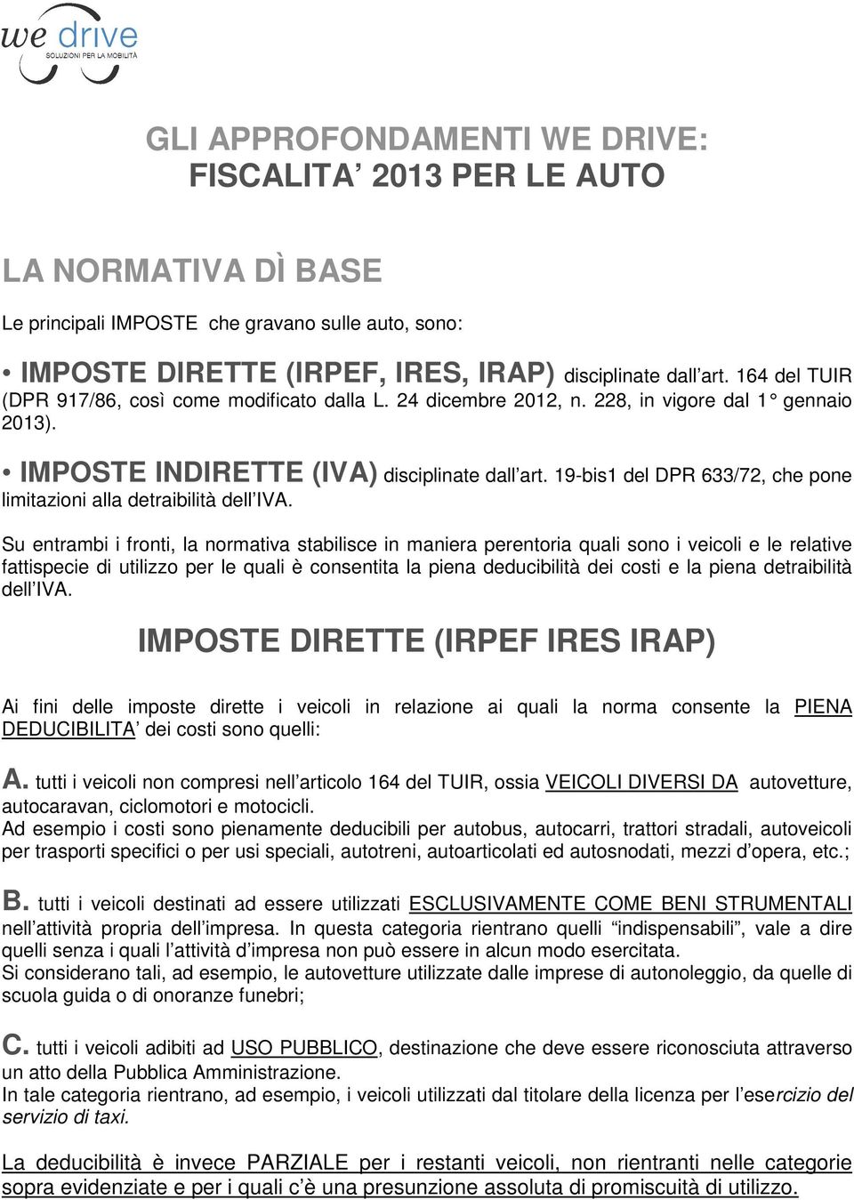 19-bis1 del DPR 633/72, che pone limitazioni alla detraibilità dell IVA.