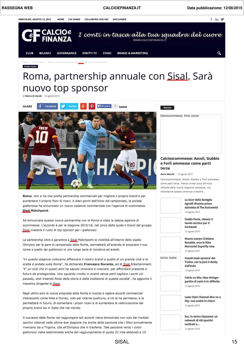 annuale con Sisal. Sarà nuovo top sponsor PRIMO PIANO Roma, partnership annuale con Sisal.