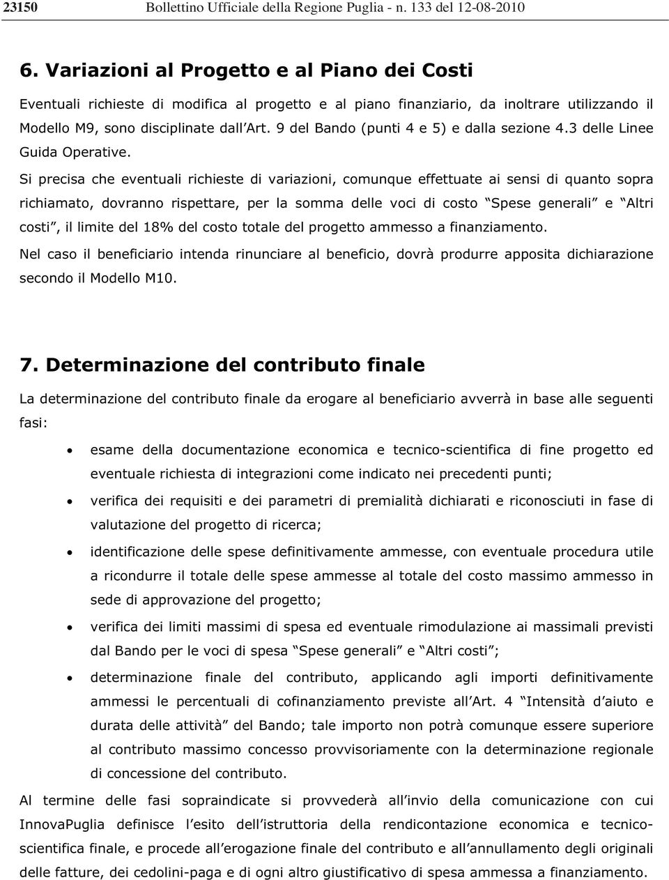 9 del Bando (punti 4 e 5) e dalla sezione 4.3 delle Linee Guida Operative.