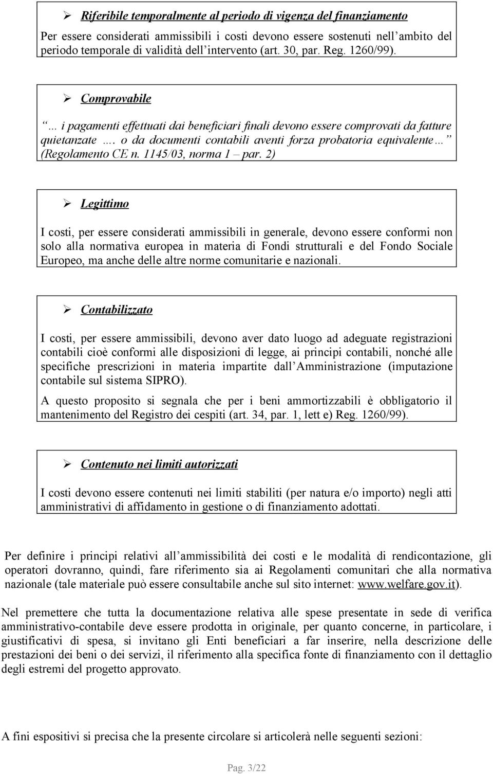 o da documenti contabili aventi forza probatoria equivalente (Regolamento CE n. 1145/03, norma 1 par.