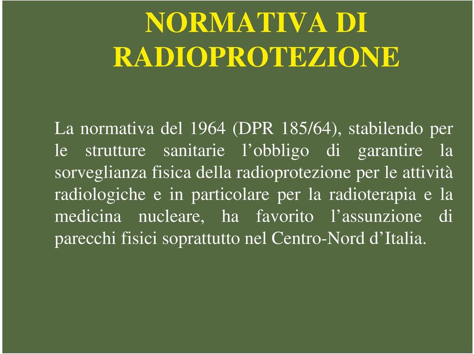 radioprotezione per le attività radiologiche e in particolare per la radioterapia e