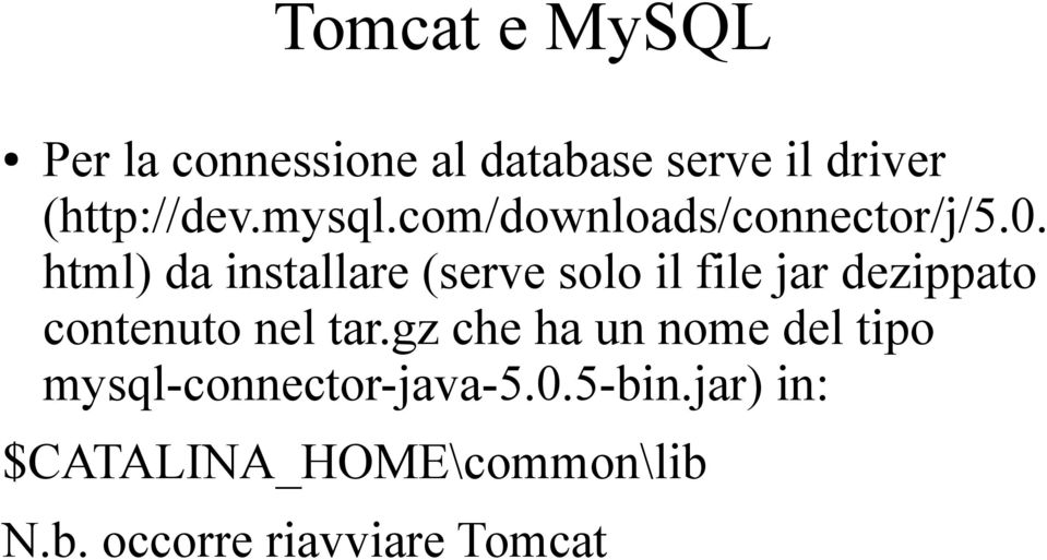 html) da installare (serve solo il file jar dezippato contenuto nel tar.