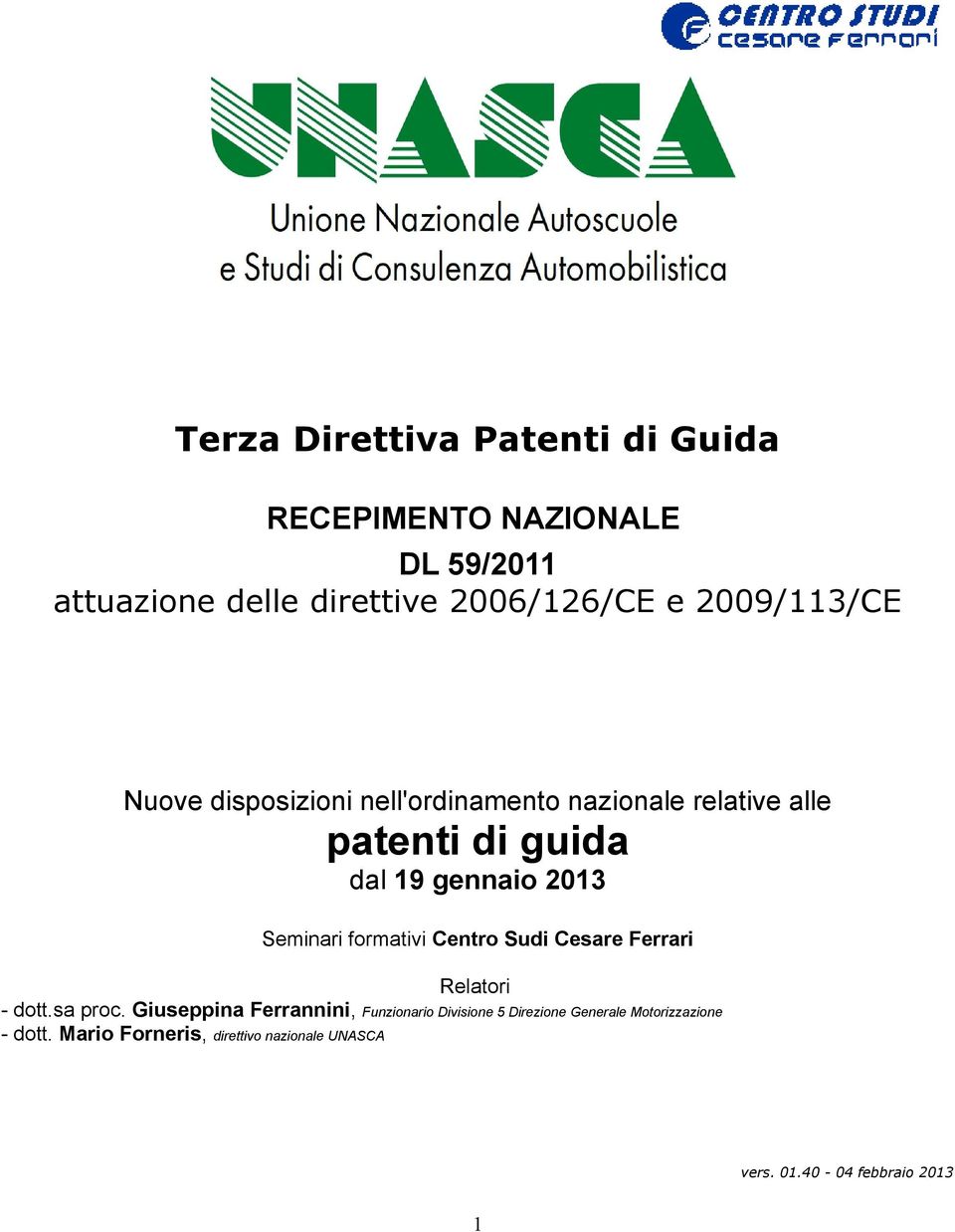 Seminari formativi Centro Sudi Cesare Ferrari Relatori - dott.sa proc.