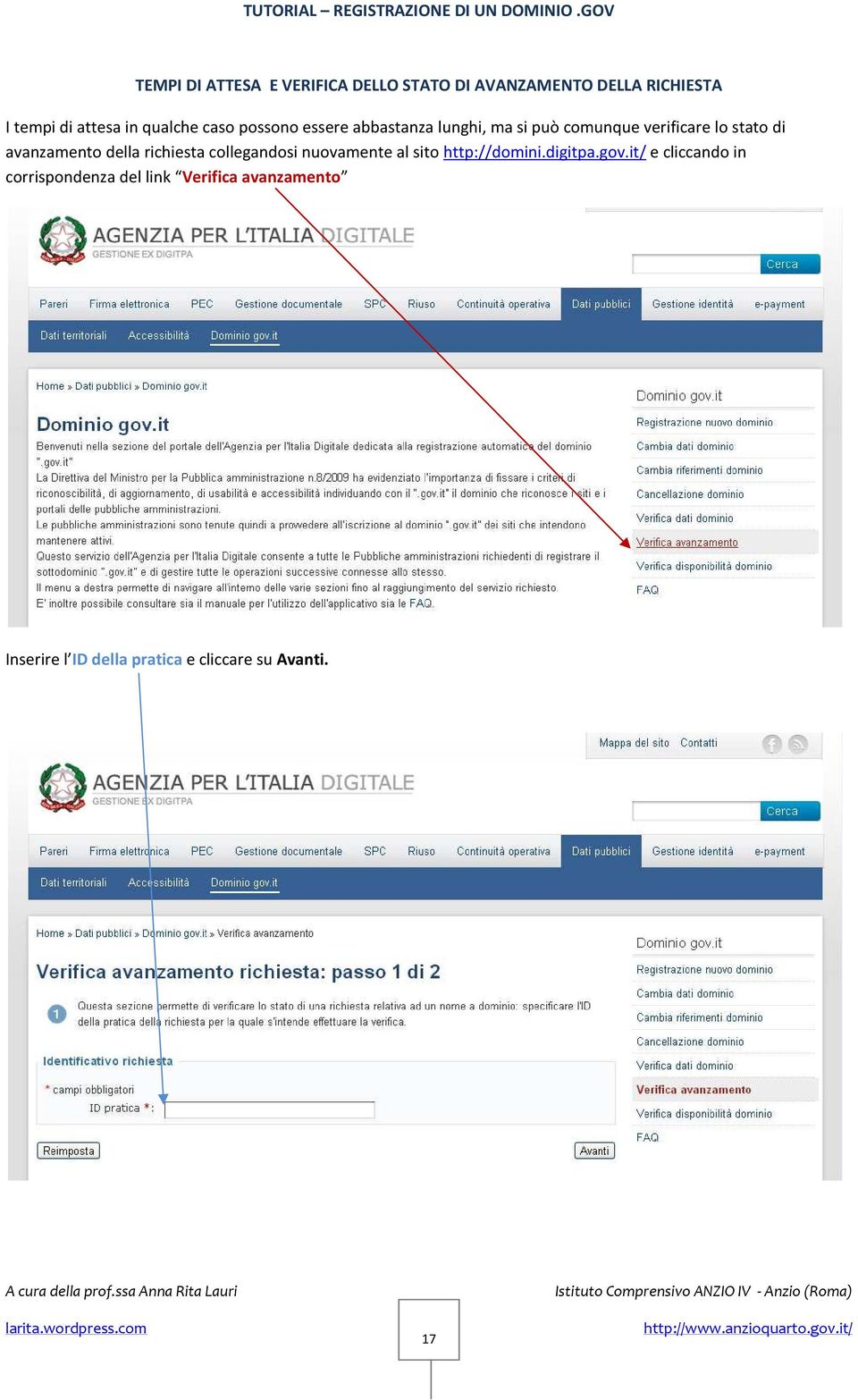 avanzamento della richiesta collegandosi nuovamente al sito http://domini.digitpa.gov.