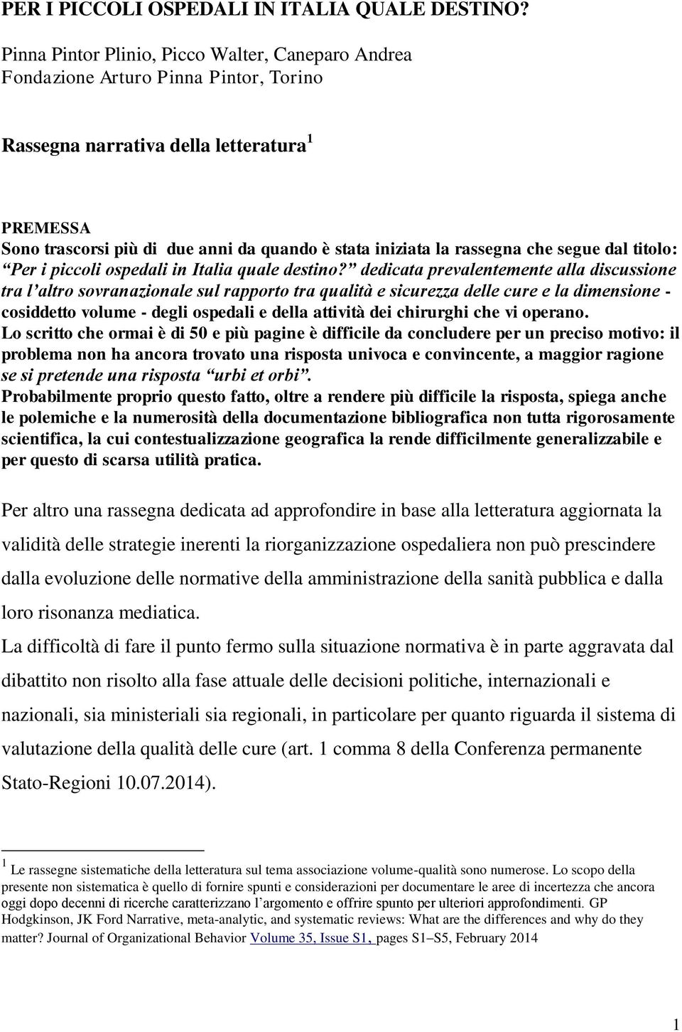 rassegna che segue dal titolo: Per i piccoli ospedali in Italia quale destino?