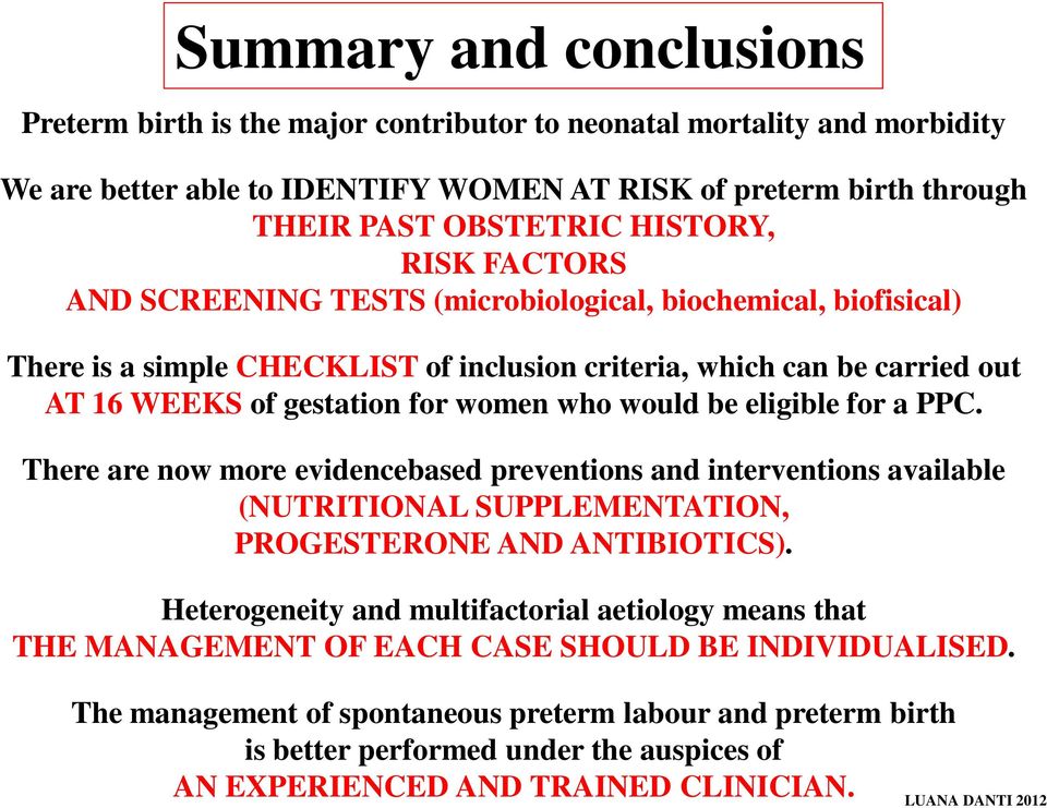 eligible for a PPC. There are now more evidencebased preventions and interventions available (NUTRITIONAL SUPPLEMENTATION, PROGESTERONE AND ANTIBIOTICS).