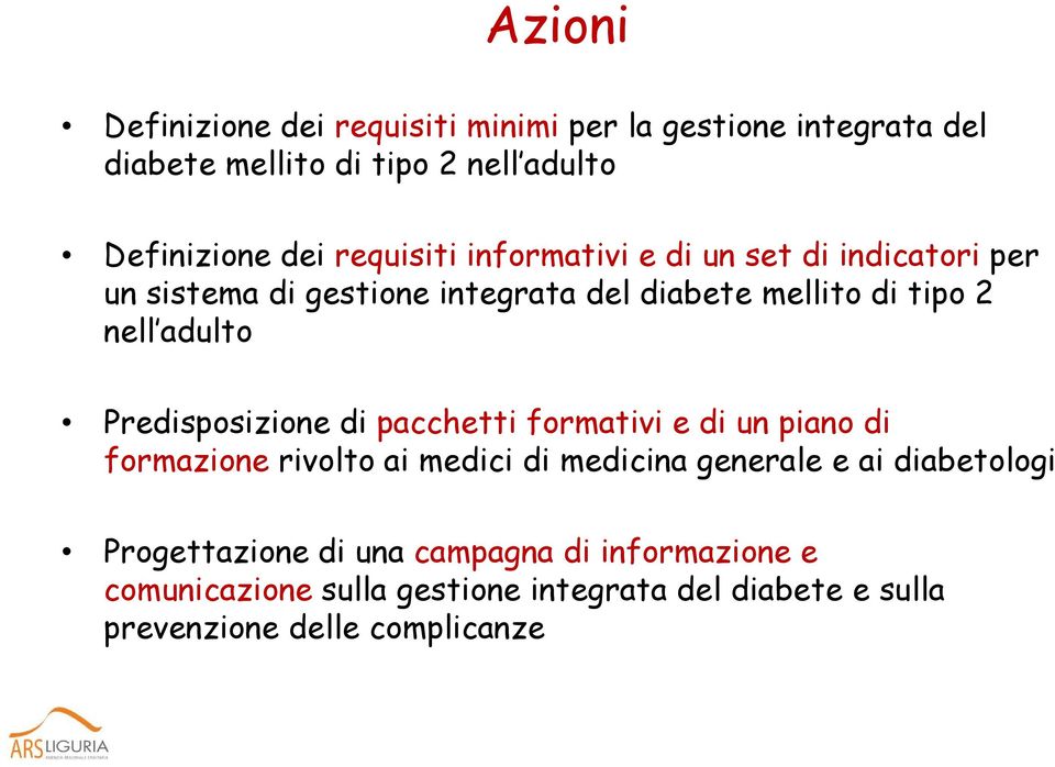 Predisposizione di pacchetti formativi e di un piano di formazione rivolto ai medici di medicina generale e ai diabetologi